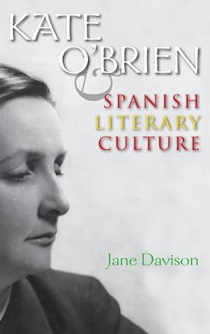 Kate O'Brien and Spanish Literary Culture