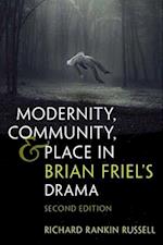 Modernity, Community, and Place in Brian Friel's Drama