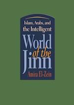 Islam, Arabs, and the Intelligent World of the Jinn