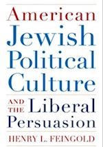 American Jewish Political Culture and the Liberal Persuasion