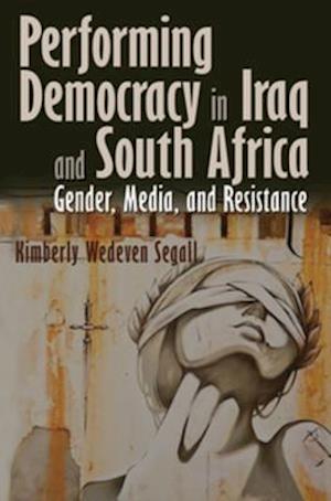 Performing Democracy in Iraq and South Africa