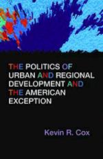 Politics of Urban and Regional Development and the American Exception
