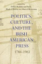 Politics, Culture, and the Irish American Press