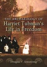 Archaeology of Harriet Tubman's Life in Freedom