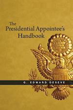 The Presidential Appointee''s Handbook