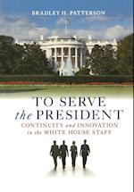 To Serve the President