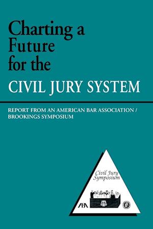 Charting a Future for the Civil Jury System