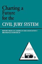 Charting a Future for the Civil Jury System