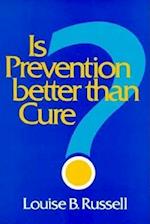 Is Prevention Better than Cure?