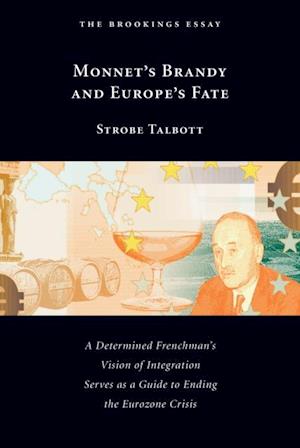 Monnet's Brandy and Europe's Fate