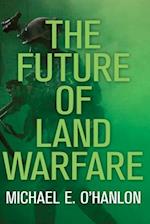 The Future of Land Warfare