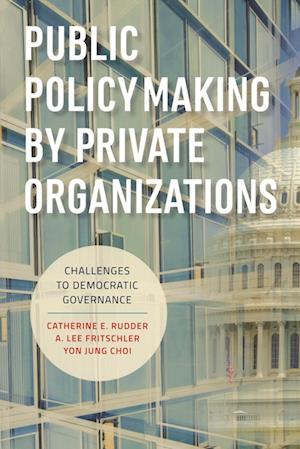 Public Policymaking by Private Organizations