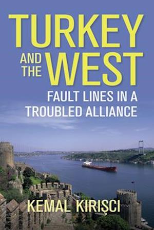 Turkey and the West : Fault Lines in a Troubled Alliance
