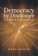 Democracy by Disclosure
