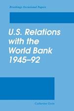 U.S. Relations with the World Bank, 1945-92