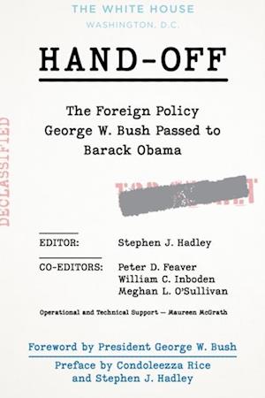 Hand-Off: The Foreign Policy George W. Bush Passed to Barack Obama