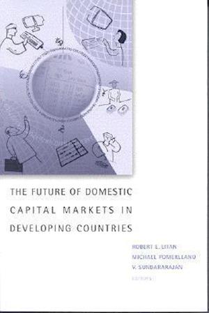 The Future of Domestic Capital Markets in Developing Countries