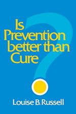 Is Prevention Better than Cure?