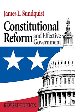 Constitutional Reform and Effective Government, REV. Ed.