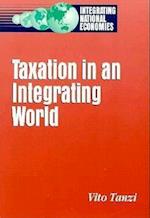 Taxation in an Integrating World
