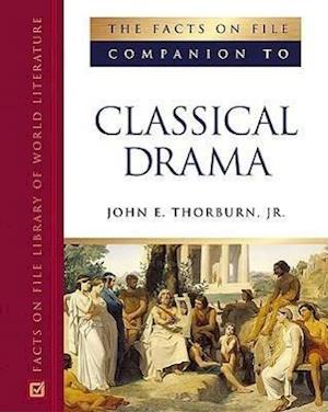 The Facts on File Companion to Classical Drama