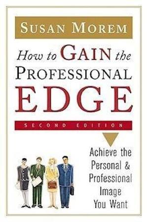 How to Gain the Professional Edge, Second Edition