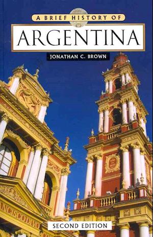 Få A Brief History of Argentina af Jonathan C. Brown som Paperback bog