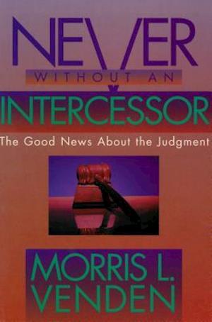 Never Without an Intercessor