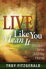 Live Like You Mean It