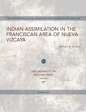 Indian Assimilation in the Franciscan Area of Nueva Vizcaya