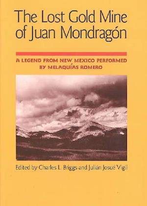 The Lost Gold Mine of Juan Mondragon