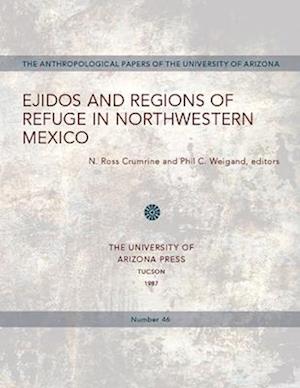 Ejidos and Regions of Refuge in Northwestern Mexico