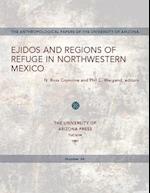 Ejidos and Regions of Refuge in Northwestern Mexico