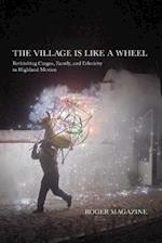 The Village Is Like a Wheel