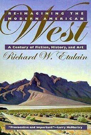 Etulain, R:  RE-Imagining the Modern American West