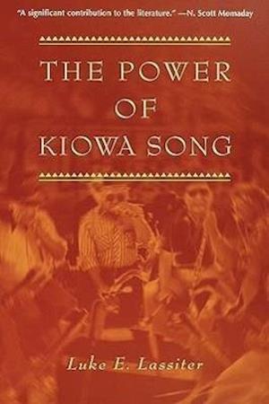 Lassiter, L:  The Power of Kiowa Song