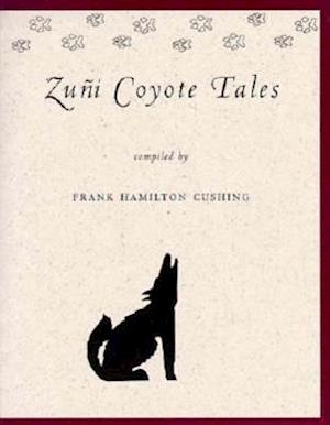 Cushing, F:  Zuni Coyote Tales