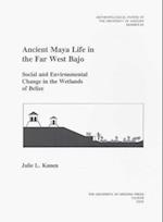 Kunen, J:  Ancient Maya Life in the Far West Bajo