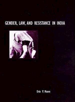 GENDER, LAW, AND RESISTANCE IN INDIA