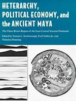 Heterarchy, Political Economy, and the Ancient Maya