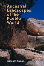 Snead, J:  Ancestral Landscapes of the Pueblo World