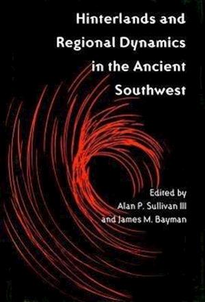 Hinterlands and Regional Dynamics in the Ancient Southwest