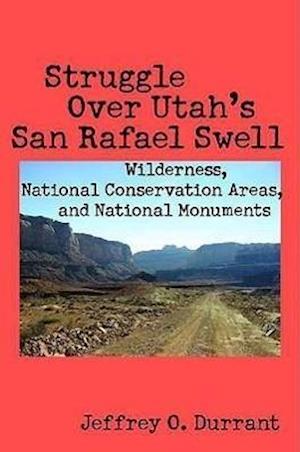 Durrant, J:  Struggle Over Utah's San Rafael Swell