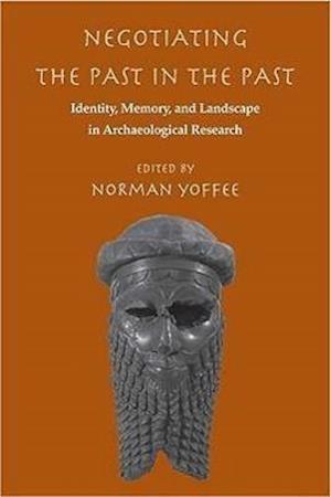 Yoffee, N:  Negotiating the Past in the Past