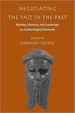 Yoffee, N:  Negotiating the Past in the Past