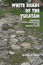 White Roads of the Yucatan