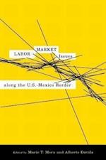 Labor Market Issues Along the U.S.?Mexico Border