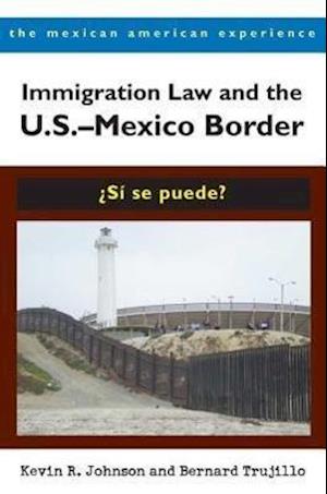 Immigration Law and the U.S.-Mexico Border