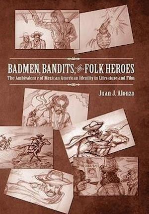 Alonzo, J:  Badmen, Bandits, and Folk Heroes