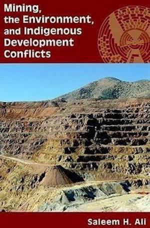 Mining, the Environment, and Indigenous Development Conflicts